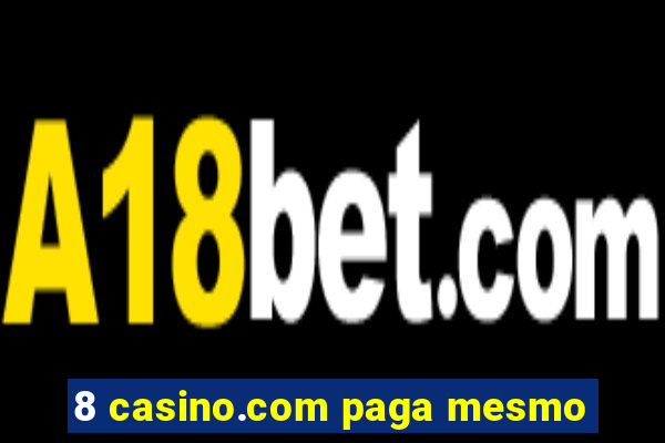 8 casino.com paga mesmo